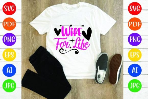 A Practical Review: Using the Wife for Life Graphic in Your T-Shirt Designs