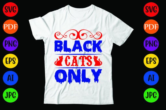 Black Cats Only: Halloween Graphics for T-Shirt Designs