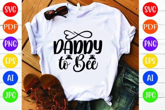 Daddy to Bee: A Buzzworthy Addition to T-Shirt Designs