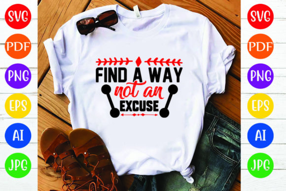 Gym Graphics for T-Shirts: Find a Way Not an Excuse