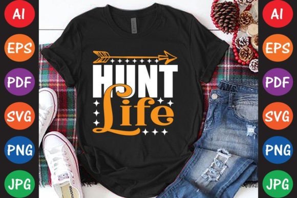 Hunt Life: A Bold and Versatile Graphics for T-Shirt Designs