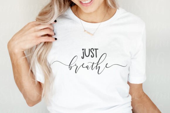 Just Breathe SVG: Meditation Graphics for T-Shirt Designs