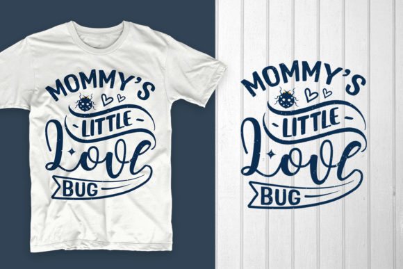 Mommy’s Little Love Bug Graphics & T-Shirt Designs