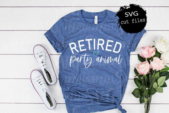 Retired Party Animal SVG: Mom Life Graphics for T-Shirt Designs