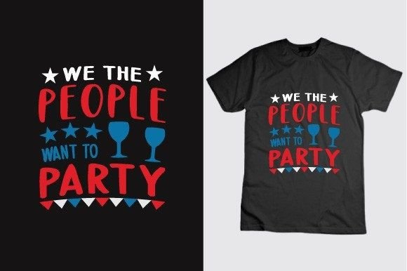 Review: We the People Want to Party 4th of July T-Shirt Designs