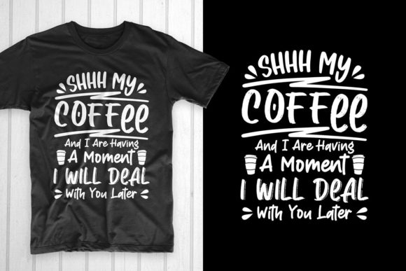 SHHH My Coffee and I Are Having a Moment