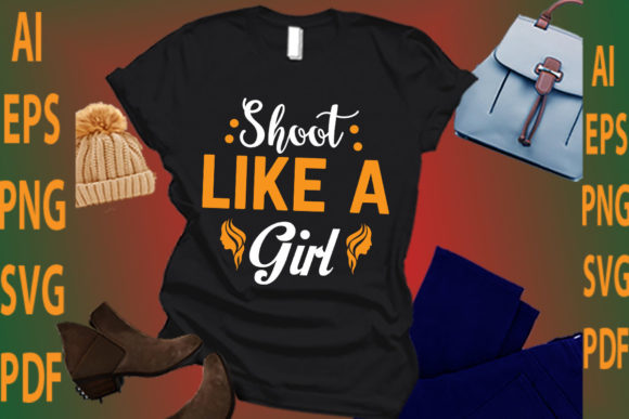 Shoot Like a Girl: A Bold Graphics Asset for T-Shirt Designs