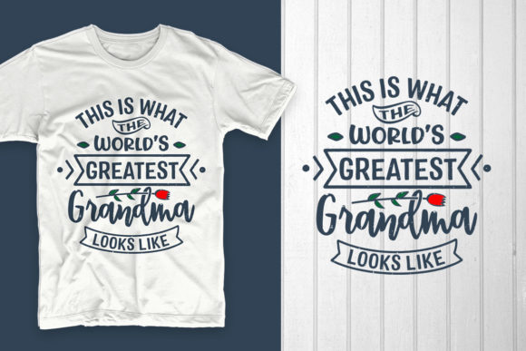 This Is What the World’s Greatest Grandm: Graphics & T-Shirt Designs